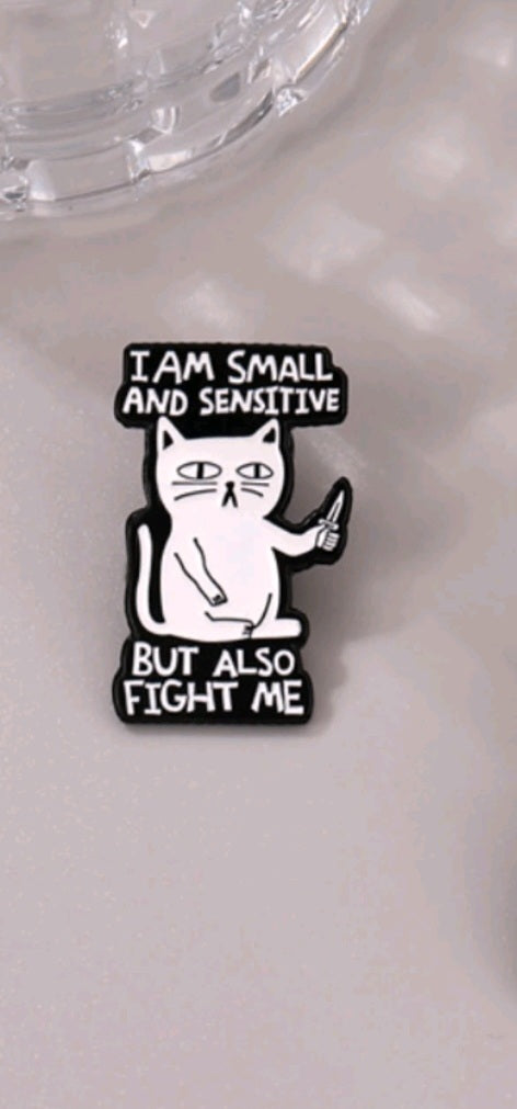 I Am Sensitive Cat Pin